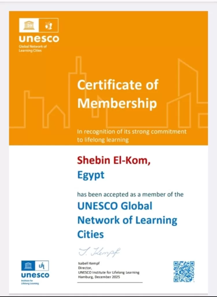 المنوفية تتألق عالميا..انضمام شبين الكوم للشبكة الدولية لمدن التعلم التابعة لـ "اليونسكو" 19 - جريدة المساء