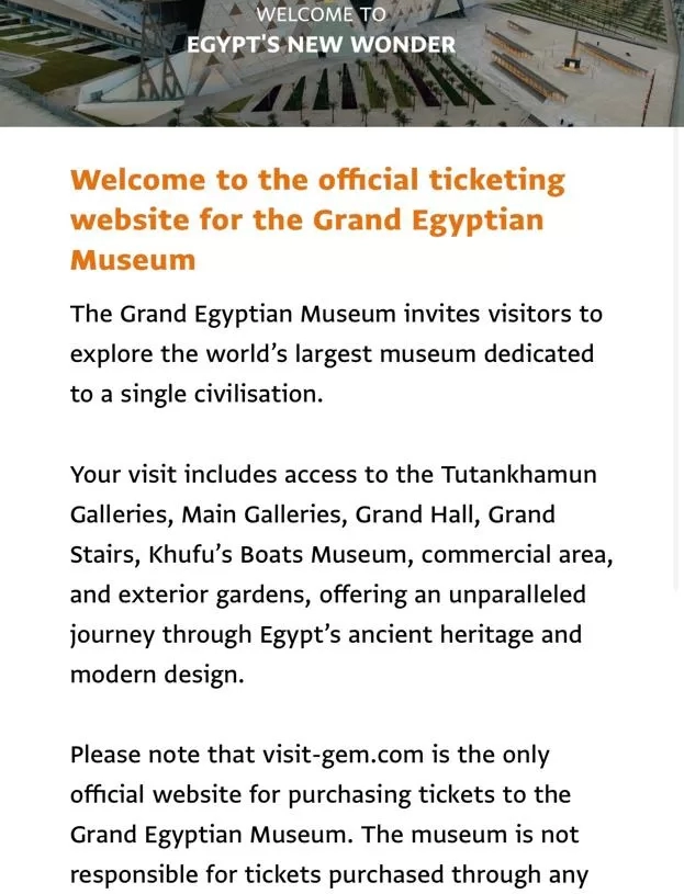 السياحة تحذر : (Visit-GEM.com) منصة وحيدة معتمدة لشراء تذاكر زيارة المتحف المصرى الكبير.. إغلاق موقع وهمى يبيع بطاقات دخول مزورة.. وإخطار الجهاز القومى لتنظيم الاتصالات 18 - جريدة المساء